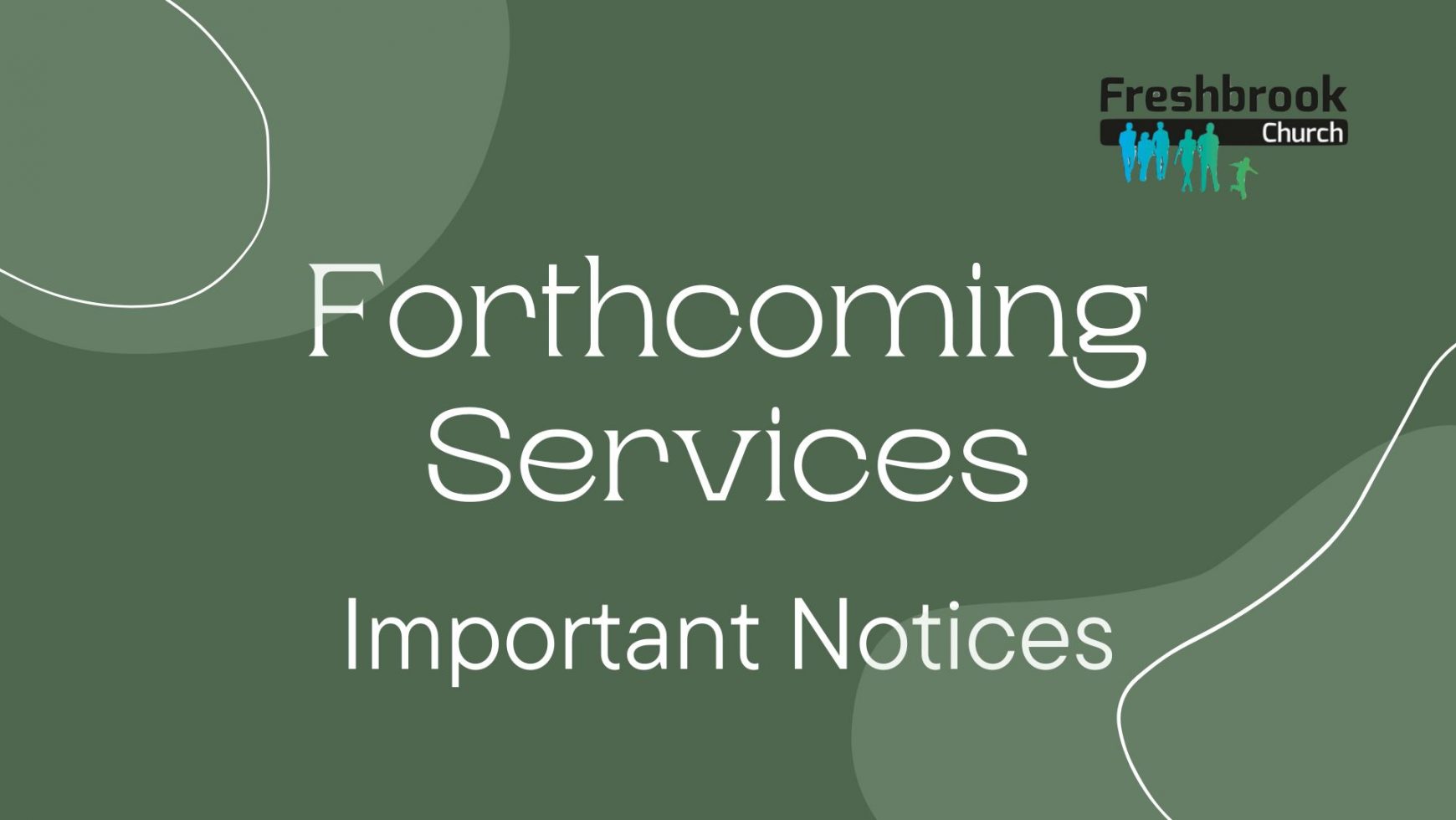 Forthcoming Services – Important Notices