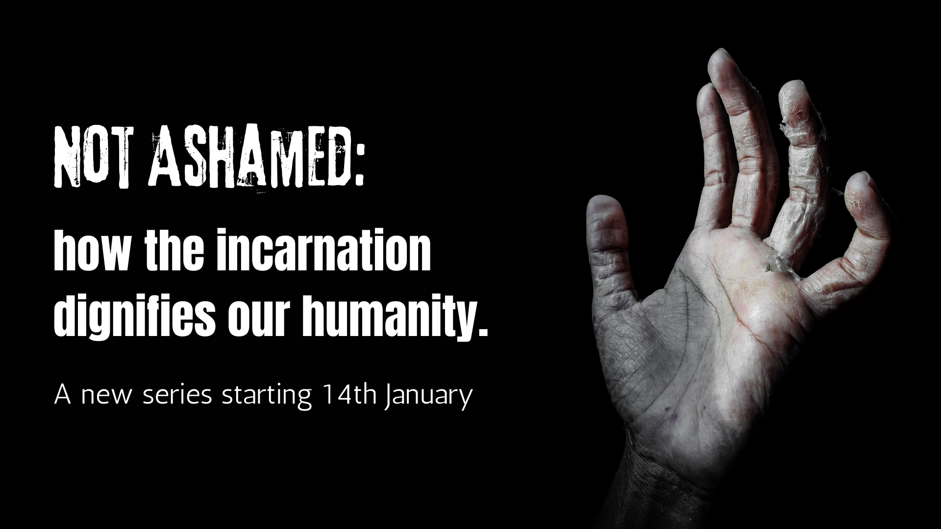 Not Ashamed: how the incarnation dignifies our humanity.