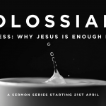 Colossians: Why Jesus is enough for us!